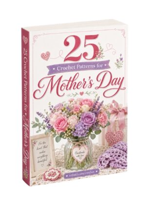 25 Crochet Patterns for Mother's Day